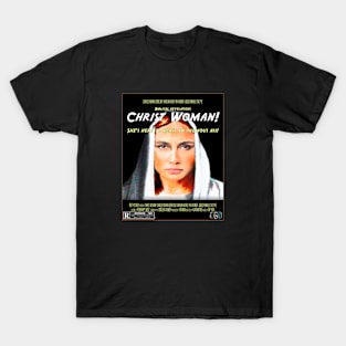 Christ Woman! T-Shirt